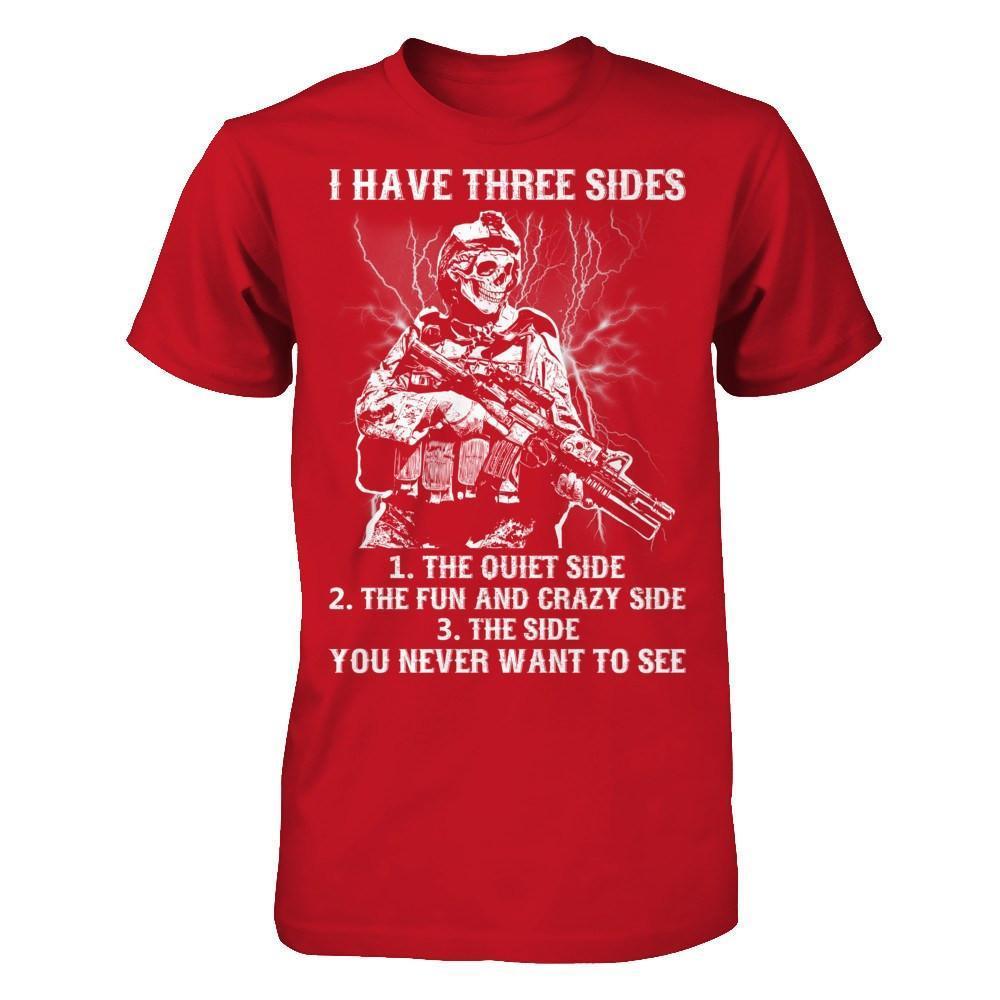 Soldier I Have 3 Sides The Side Quiet Crazy You Never Want To See-T-Shirt & Hoodie-Classic T-Shirt-Red