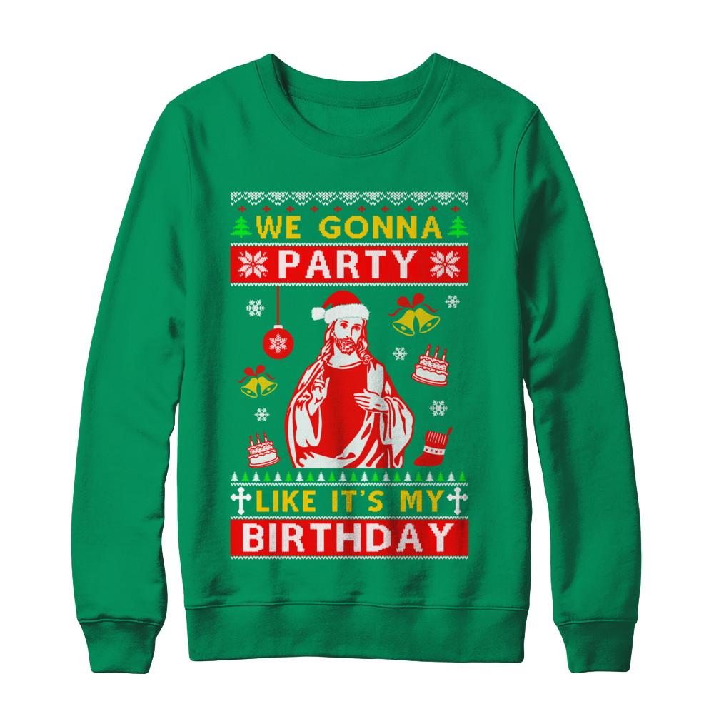 We Gonna Party Like It's My Birthday Jesus Sweater Christmas-T-Shirt & Sweatshirt-Crewneck Sweatshirt-Irish Green