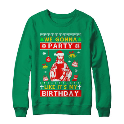 We Gonna Party Like It's My Birthday Jesus Sweater Christmas-T-Shirt & Sweatshirt-Crewneck Sweatshirt-Irish Green