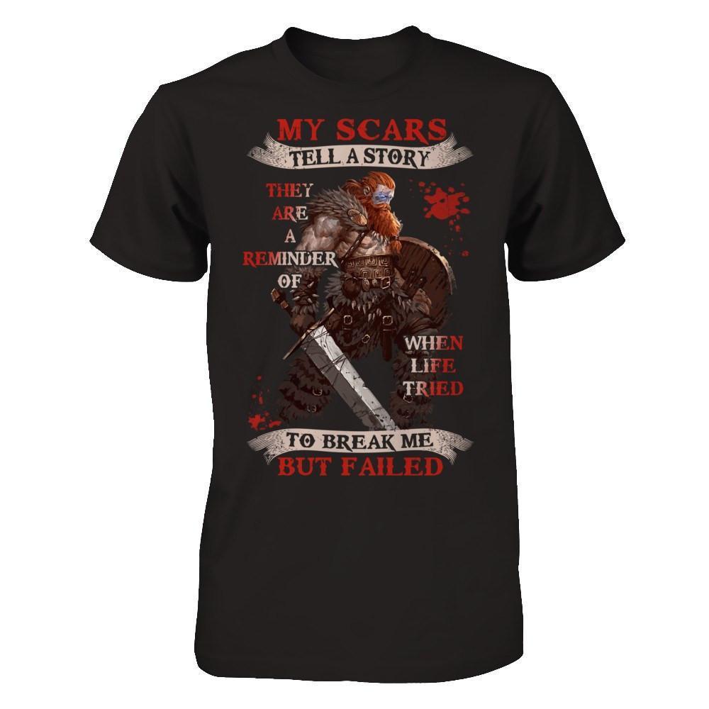 Viking My Scars Tell A Story They Are A Reminder Of When Life Tried-T-Shirt & Hoodie-Classic T-Shirt-Black