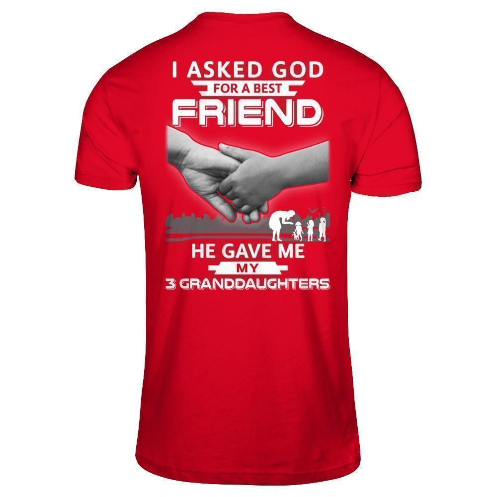 I Asked God For A Best Friend He Gave Me My Three Granddaughters-T-Shirt & Hoodie-Premium T-Shirt-Red