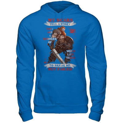 Viking My Scars Tell A Story They Are A Reminder Of When Life Tried-T-Shirt & Hoodie-Pullover Hoodie-Royal