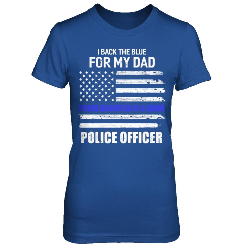 I Back The Blue For My Dad Proud Daughter Police Officer-T-Shirt & Hoodie-Women's T-Shirt-Royal