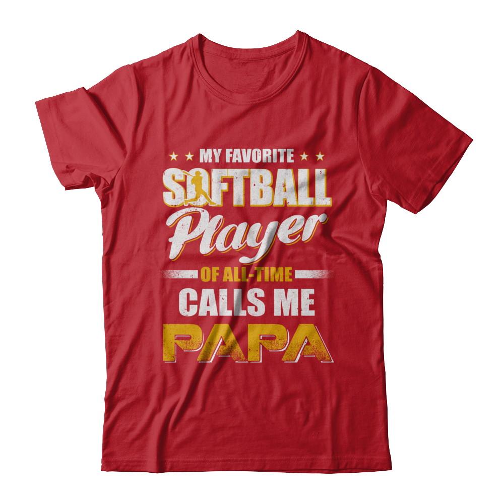 My Favorite Softball Player Calls Me Papa Softball-T-Shirt & Hoodie-Classic T-Shirt-Red