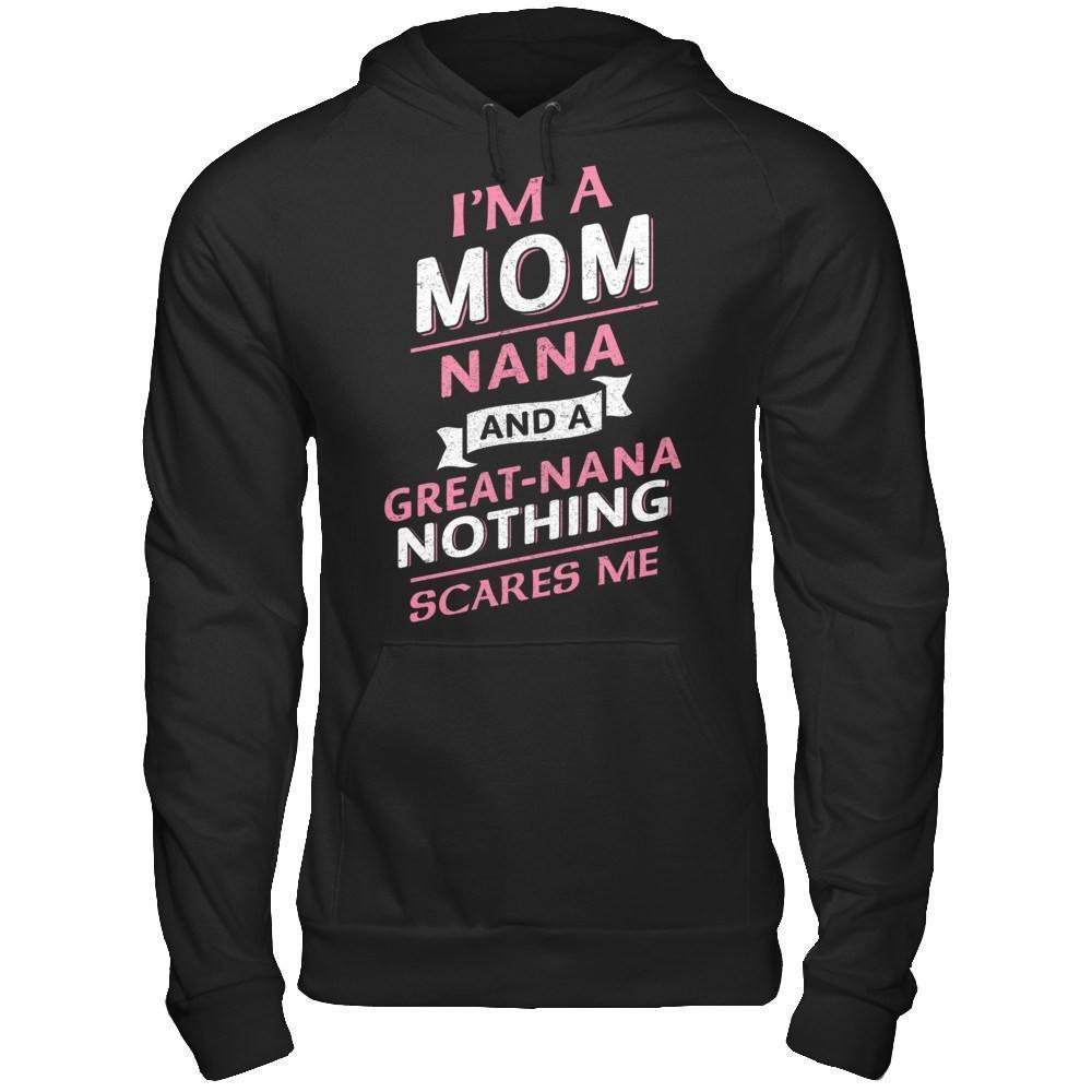 I'm A Mom Nana And A Great Nana Nothing Scares Me-T-Shirt & Hoodie-Pullover Hoodie-Black