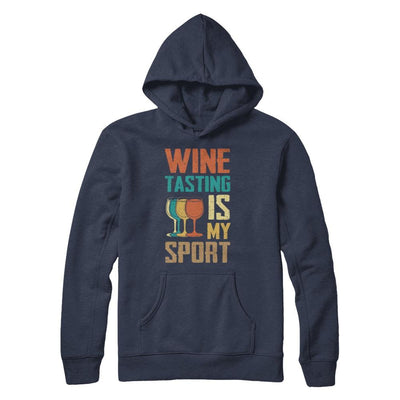 Vintage Wine Tasting Is My Sport Drink Wine Lover-T-Shirt & Hoodie-Pullover Hoodie-Navy