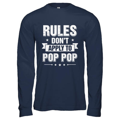 Grandfather Rules Don't Apply To Pop Pop-T-Shirt & Hoodie-Long Sleeve T-Shirt-Navy