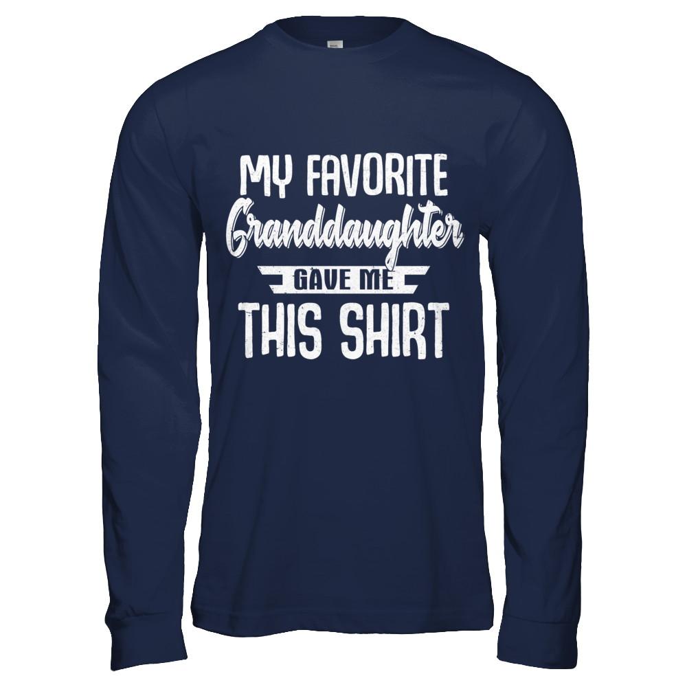 My Favorite Granddaughter Gave Me This-T-Shirt & Hoodie-Long Sleeve T-Shirt-Navy