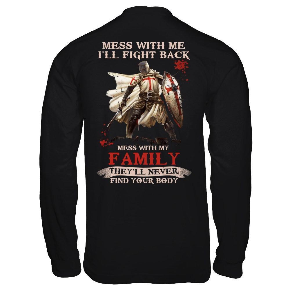 Knight Templar Mess With Me I'll Fight Back Mess With My Family-T-Shirt & Hoodie-Long Sleeve T-Shirt-Black