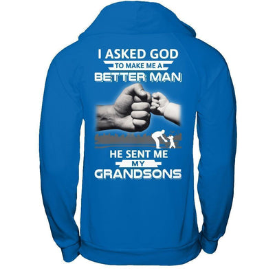 I Asked God To Make Me A Better Man He Sent Me My Grandsons-T-Shirt & Hoodie-Pullover Hoodie-Royal