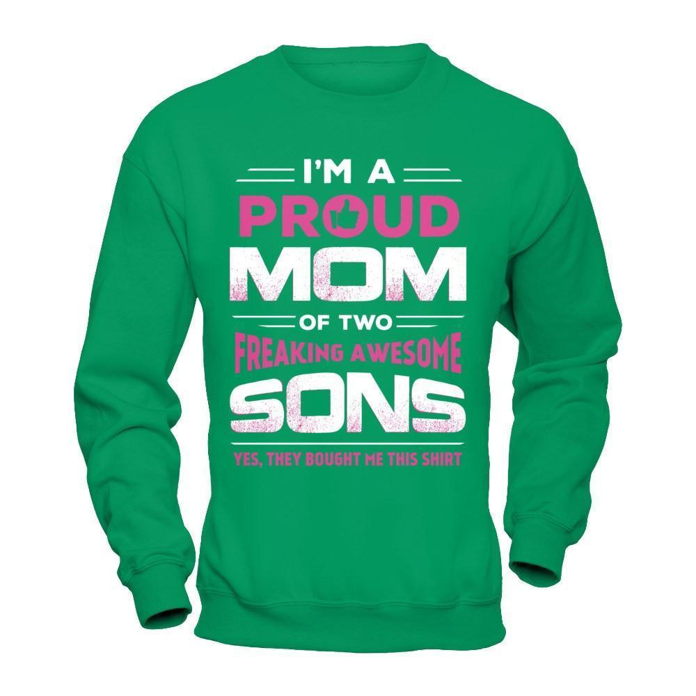 I'm Proud Mom Of Two Freaking Awesome Sons-T-Shirt & Hoodie-Crewneck Sweatshirt-Irish Green
