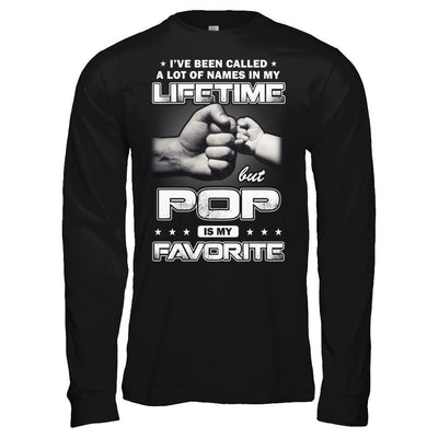 I've Been Called A Lot Of Names But Pop Is My Favorite-T-Shirt & Hoodie-Long Sleeve T-Shirt-Black