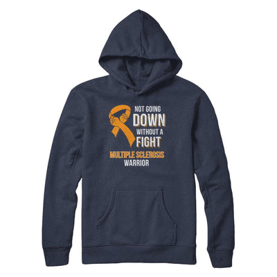 Not Going Down Without A Fight Multiple Sclerosis Warrior-T-Shirt & Hoodie-Pullover Hoodie-Navy