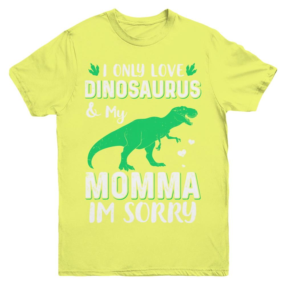 I Only Love Dinosaurs And My Momma I'm Sorry Youth-Youth Shirt-Youth T-Shirt-Daisy