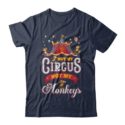 Not My Circus Not My Monkeys-T-Shirt & Hoodie-Classic T-Shirt-Navy