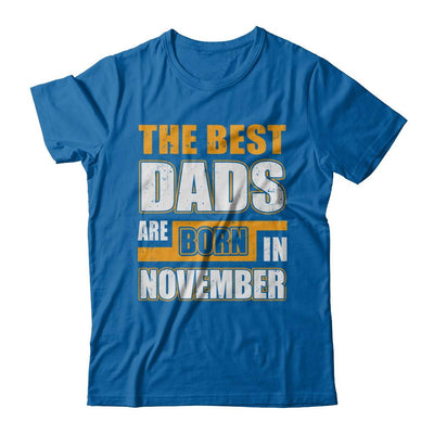 The Best Dads Are Born In November-T-Shirt & Hoodie-Classic T-Shirt-Royal