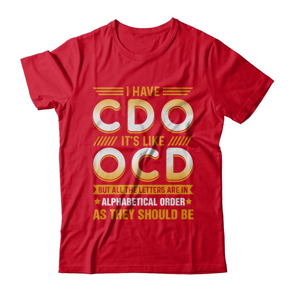 I Have Cdo It's Like Ocd Funny Sarcastic-T-Shirt & Hoodie-Premium T-Shirt-Red