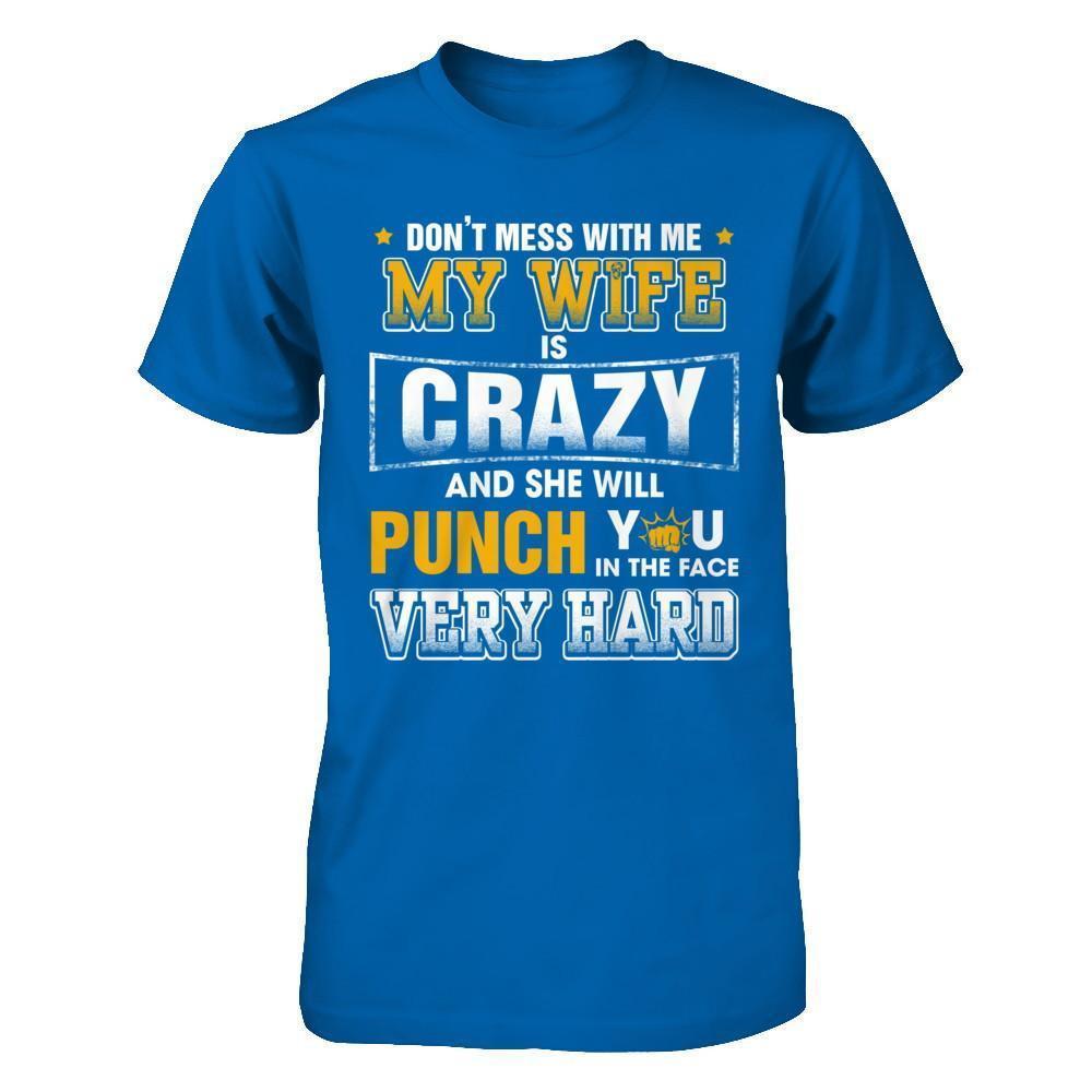 Don't Mess With Me My Wife Is Crazy She Will Punch You-T-Shirt & Hoodie-Classic T-Shirt-Royal