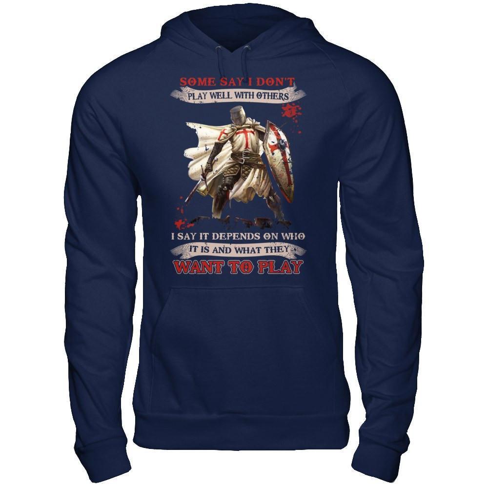 Knight Templar I Say It Depends On Who It Is And What They Want To Play-T-Shirt & Hoodie-Pullover Hoodie-Navy