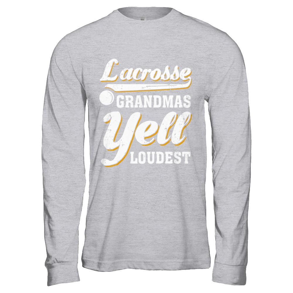 Lacrosse Grandmas Yell Loudest-T-Shirt & Hoodie-Long Sleeve T-Shirt-Sport Grey