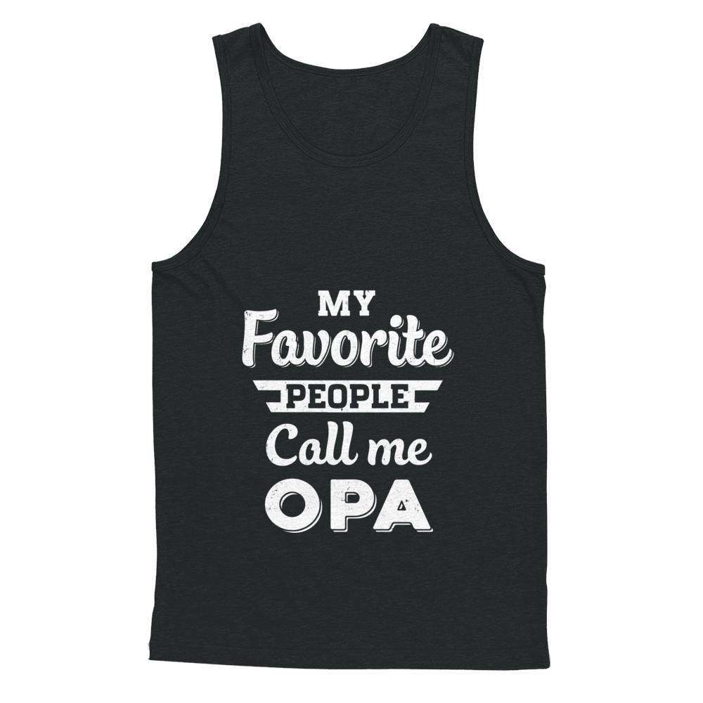 My Favorite People Call Me Opa Fathers Day Gift-T-Shirt & Hoodie-Unisex Tank-Black