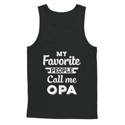 My Favorite People Call Me Opa Fathers Day Gift-T-Shirt & Hoodie-Unisex Tank-Black