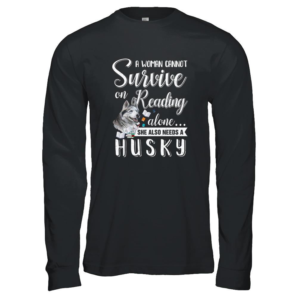 A Woman Cannot Survive On Reading Alone Husky-T-Shirt & Tank Top-Long Sleeve T-Shirt-Black