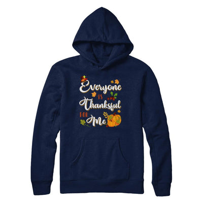 Everyone Is Thankful For Me Thanksgiving Day-T-Shirt & Sweatshirt-Pullover Hoodie-Navy