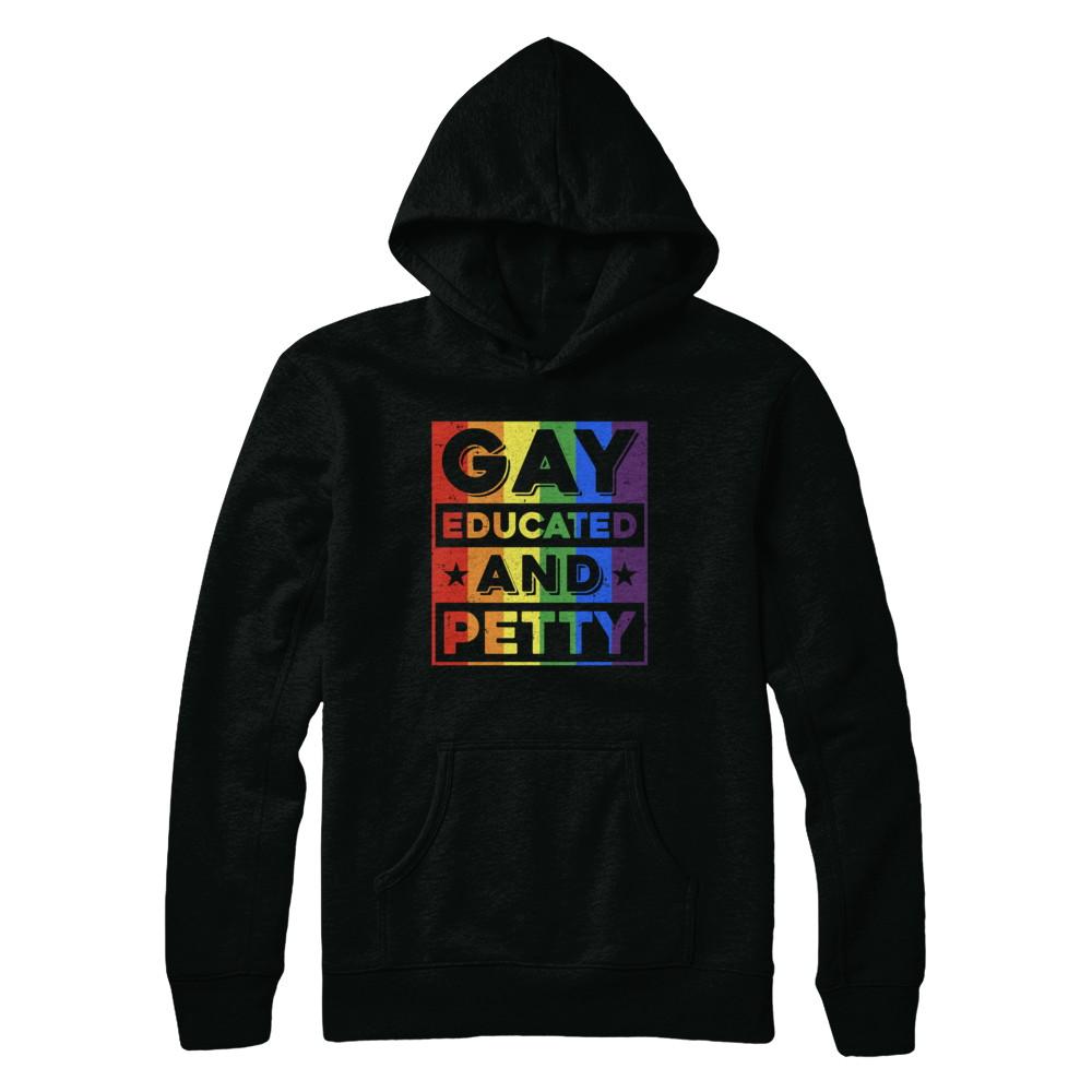 Gay Educated And Petty LGBT Pride-T-Shirt & Hoodie-Pullover Hoodie-Black
