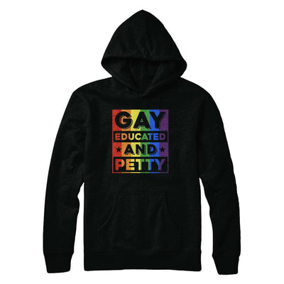 Gay Educated And Petty LGBT Pride-T-Shirt & Hoodie-Pullover Hoodie-Black