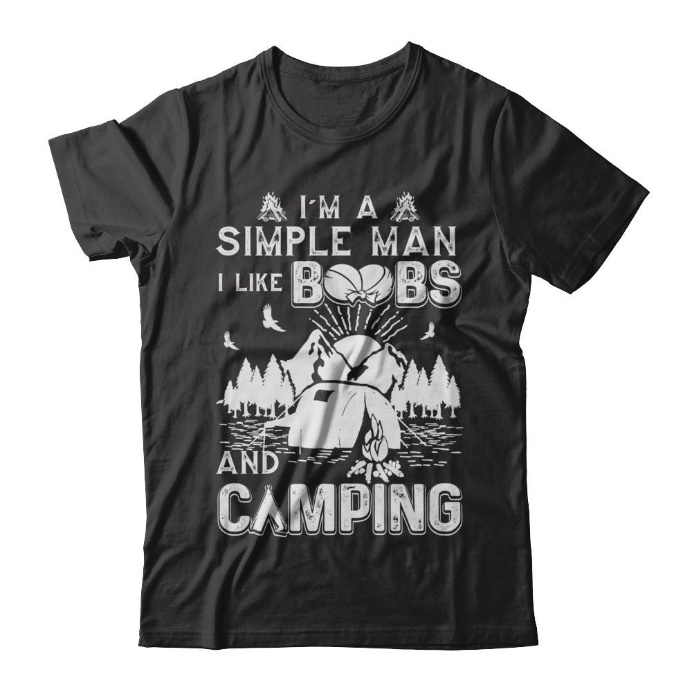 I'm A Simple Man I Like Boobs And Camping-T-Shirt & Hoodie-Classic T-Shirt-Black