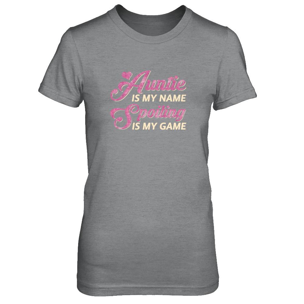 Auntie Is My Name Spoiling Is My Game-T-Shirt & Tank Top-Women's T-Shirt-Sport Grey