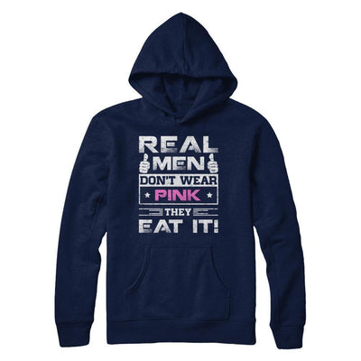 Real Men Don't Wear Pink They Eat It-T-Shirt & Hoodie-Pullover Hoodie-Navy