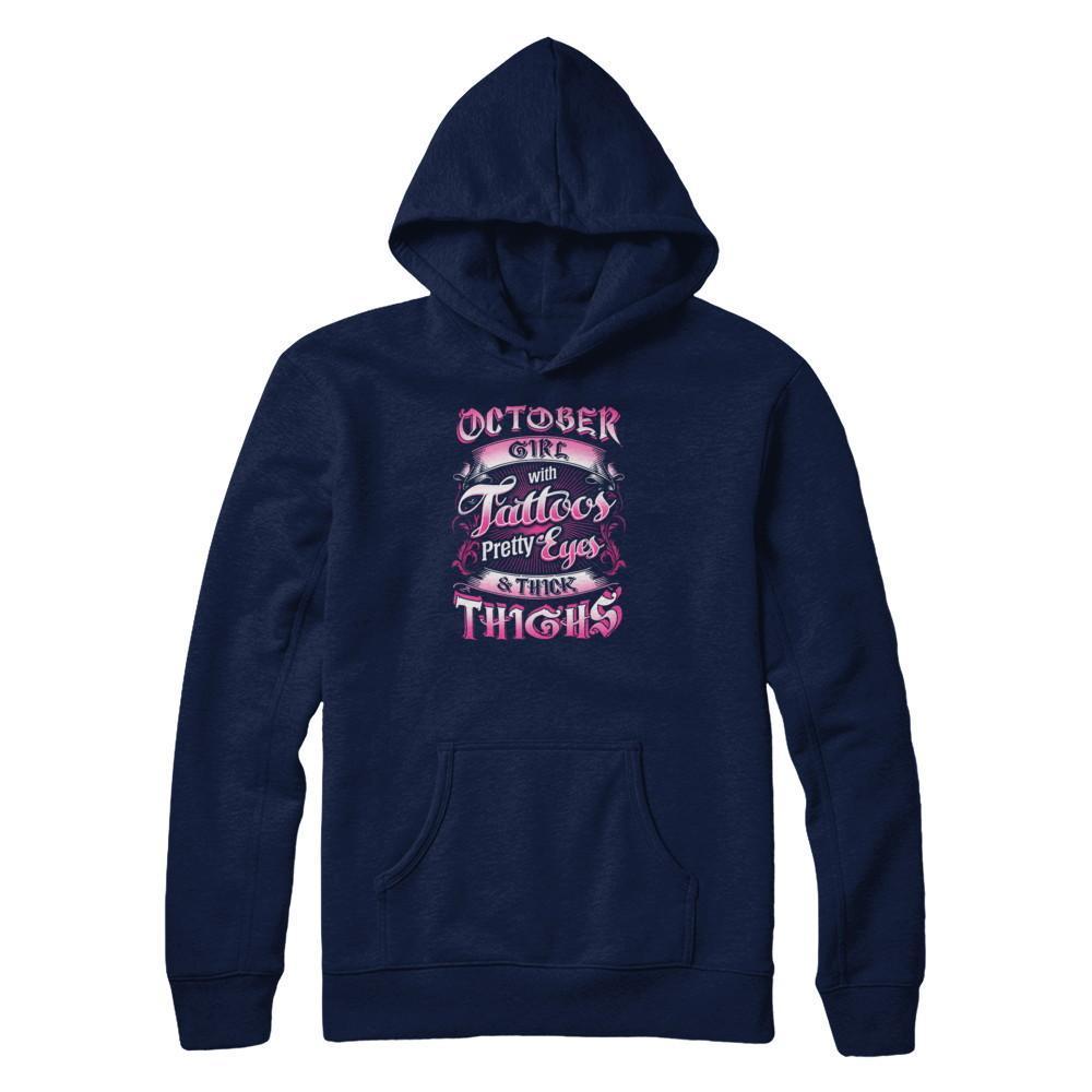 October Girl With Tattoos Pretty Eyes Thick Thighs-T-Shirt & Tank Top-Pullover Hoodie-Navy