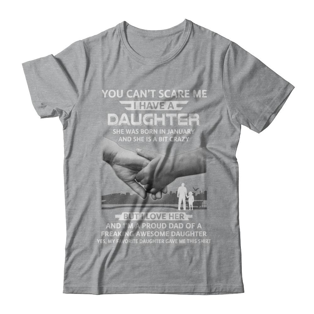 I Have A Daughter She Was Born In January Dad Gift-T-Shirt & Hoodie-Classic T-Shirt-Sport Grey
