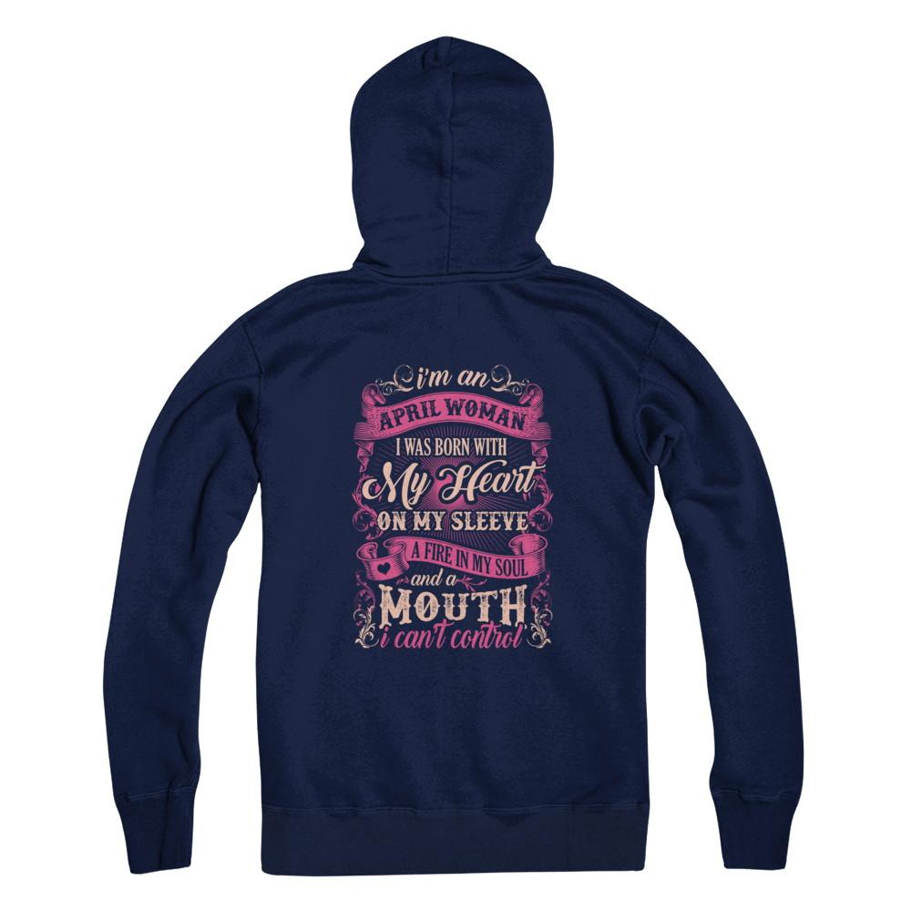 I Am An April Woman I Was Born With My Heart On My Sleeve-T-Shirt & Tank Top-Pullover Hoodie-Navy