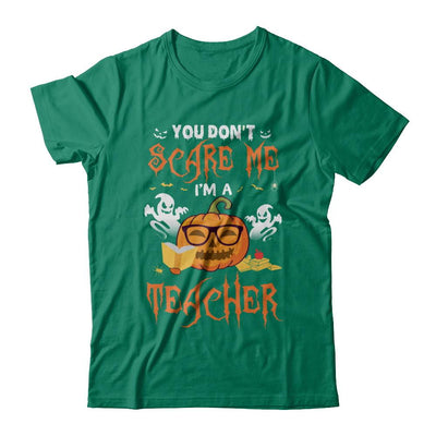 You Dont Scare Me Im A Teacher Halloween-T-Shirt & Hoodie-Classic T-Shirt-Kelly Green