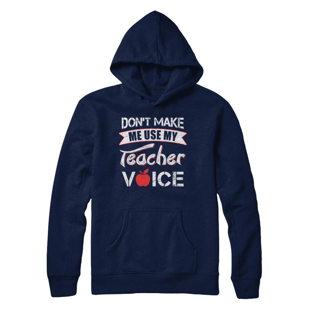 Don't Make Me Use My Teacher Voice-T-Shirt & Hoodie-Pullover Hoodie-Navy