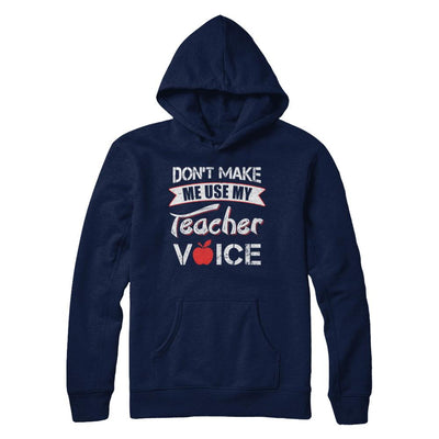 Don't Make Me Use My Teacher Voice-T-Shirt & Hoodie-Pullover Hoodie-Navy