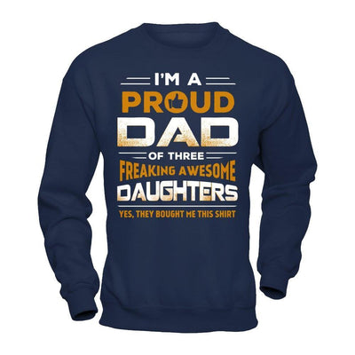 I'm Proud Dad Of Three Freaking Awesome Daughters-T-Shirt & Hoodie-Crewneck Sweatshirt-Navy