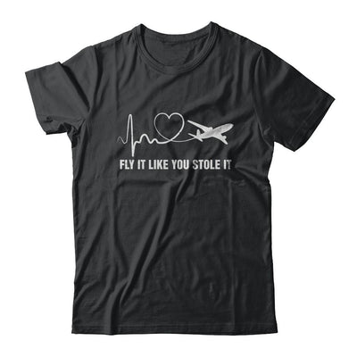 Airplane Planes Heartbeat Fly It Like You Stole It-T-Shirt & Hoodie-Classic T-Shirt-Black