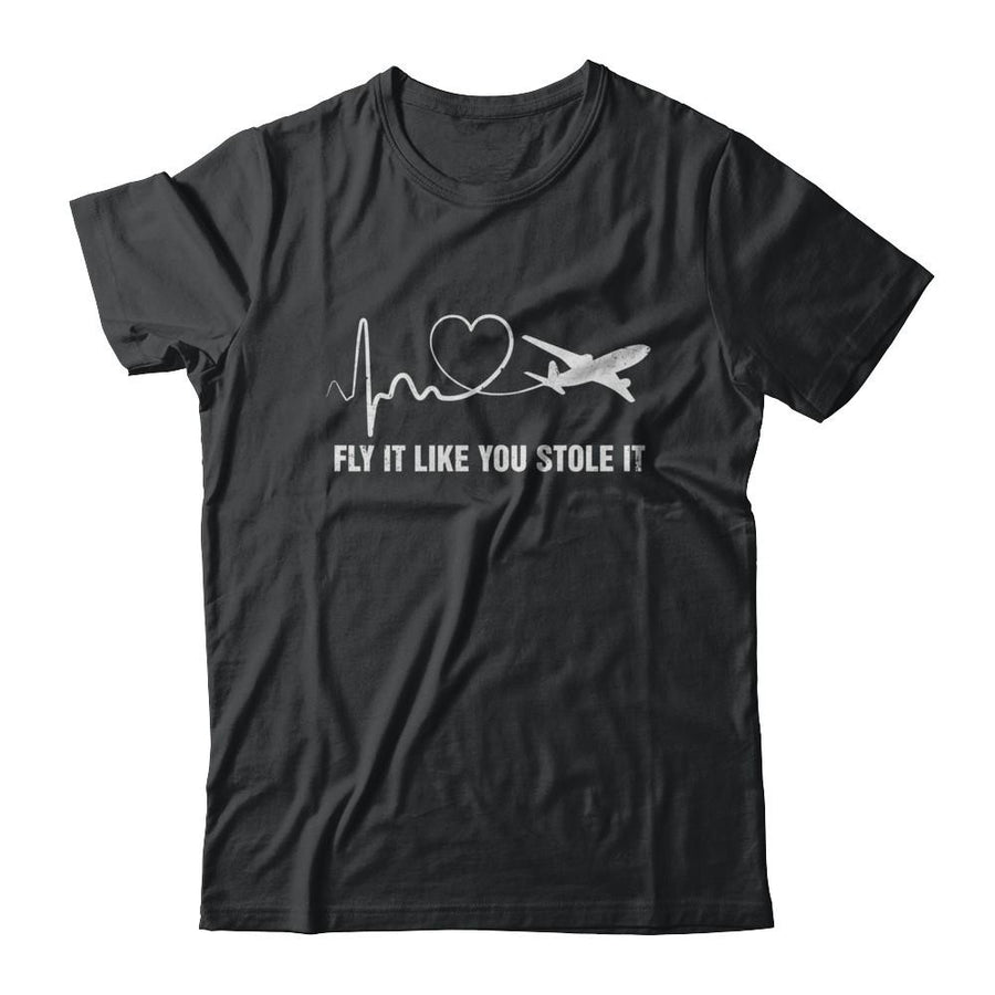 Airplane Planes Heartbeat Fly It Like You Stole It-T-Shirt & Hoodie-Classic T-Shirt-Black
