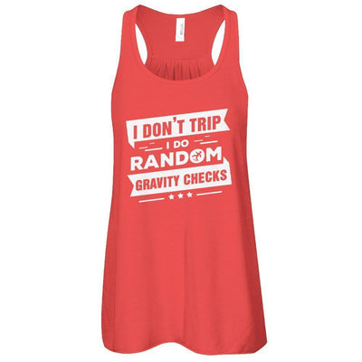 I Don't Trip I Do Random Gravity Checks-T-Shirt & Tank Top-Women's Flowy Racerback Tank-Red