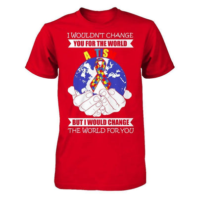 I Would Change The World For You Autism Awareness-T-Shirt & Hoodie-Premium T-Shirt-Red
