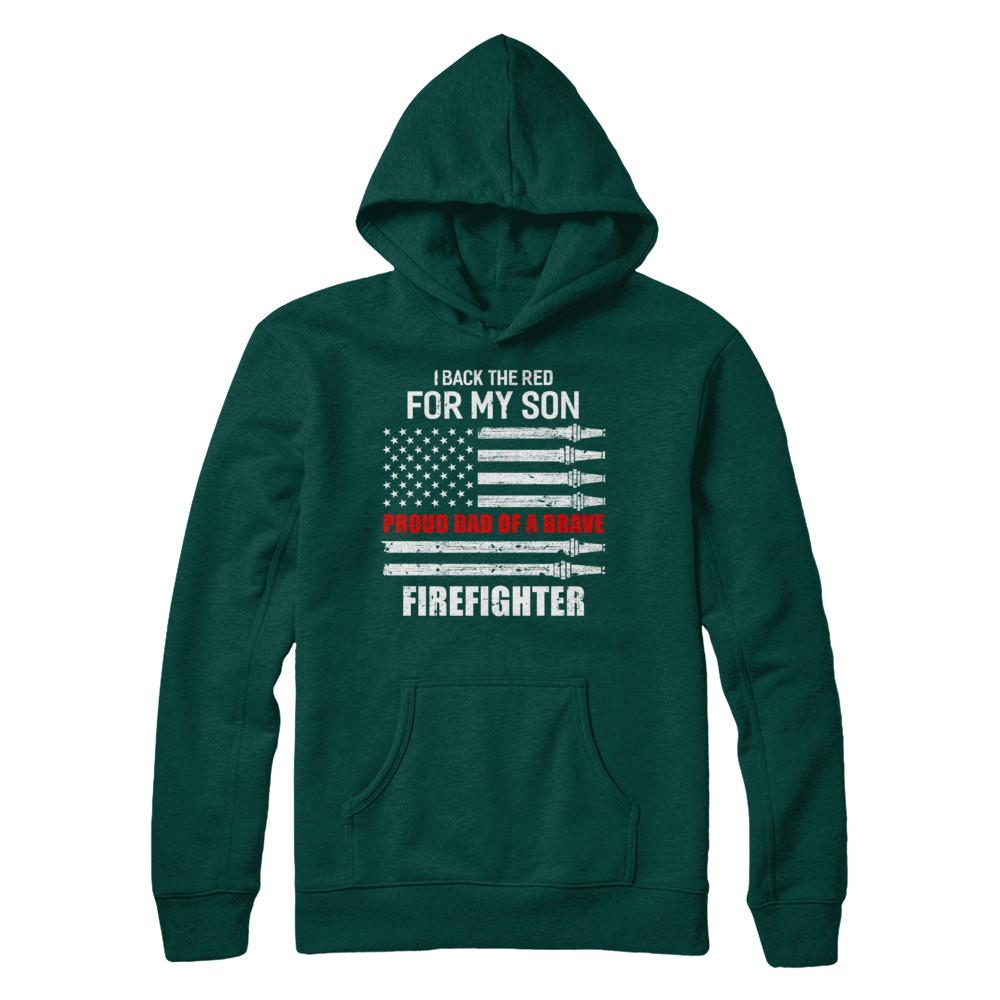 I Back The Red For My Son Proud Dad Firefighter-T-Shirt & Hoodie-Pullover Hoodie-Deep Forest