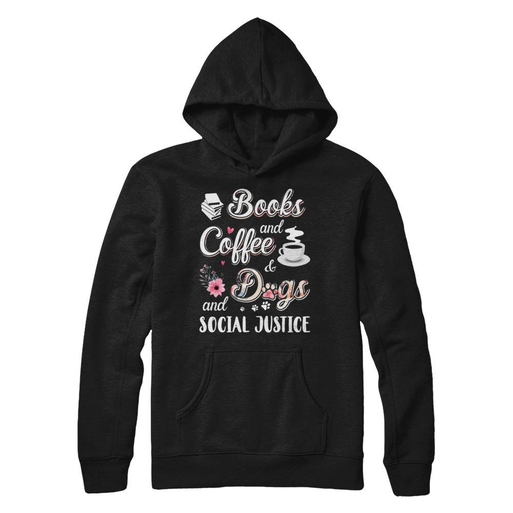 Books Coffee Dogs Social Justice-T-Shirt & Hoodie-Pullover Hoodie-Black