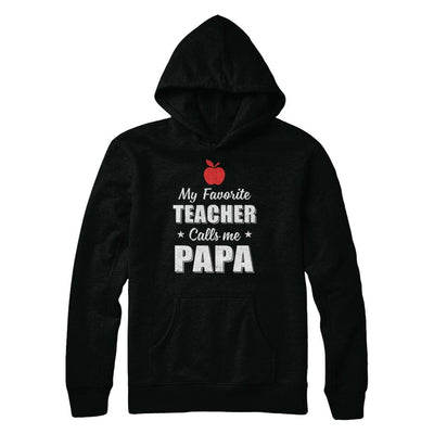 My Favorite Teacher Calls Me Papa Fathers Day-T-Shirt & Hoodie-Pullover Hoodie-Black