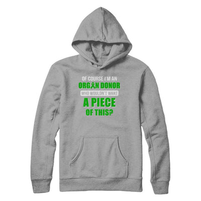 Of Course Im An Organ Donor Want A Piece Of This-T-Shirt & Hoodie-Pullover Hoodie-Light Steel