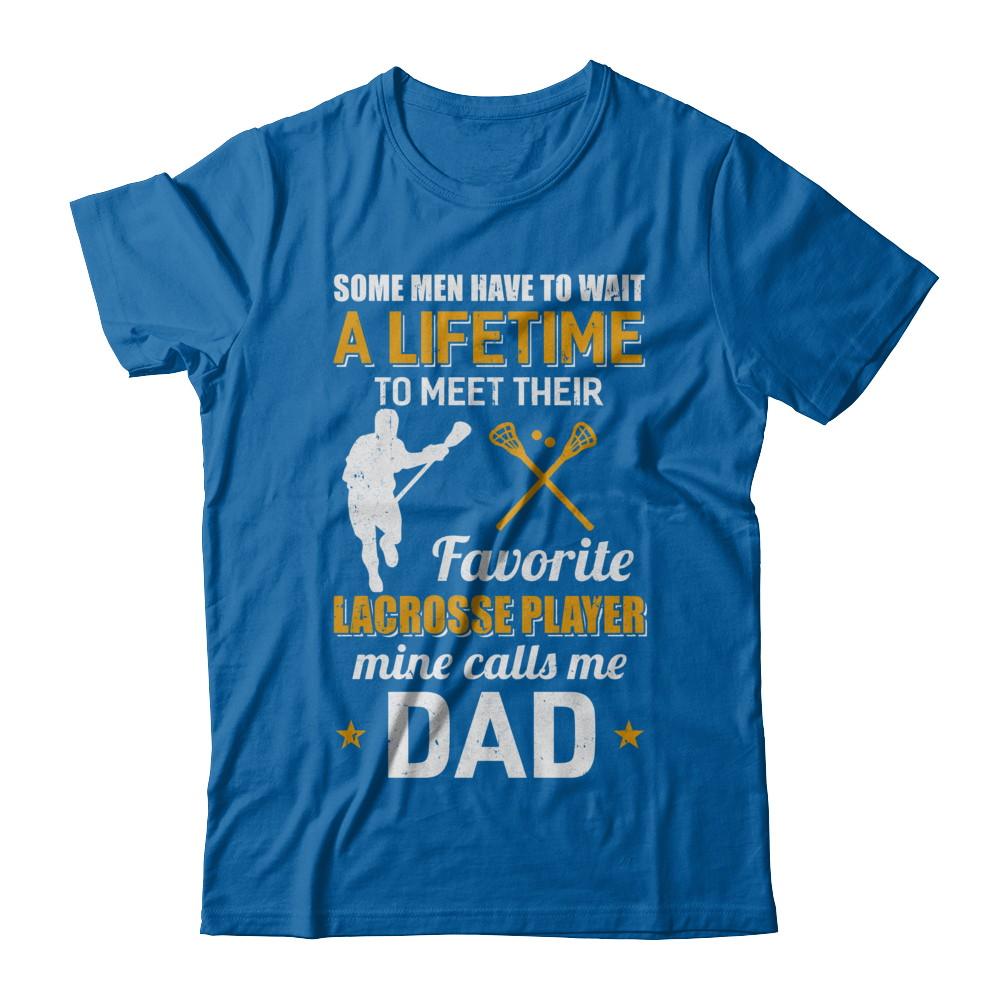 Funny My Favorite Lacrosse Player Calls Me Dad-T-Shirt & Hoodie-