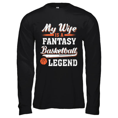 My Wife Is A Fantasy Basketball Legend-T-Shirt & Hoodie-Long Sleeve T-Shirt-Black